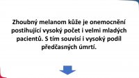 Epidemiologie zhoubného melanomu kůže  v ČR a její důsledky